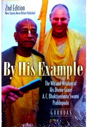 BY HIS EXAMPLE  THE WIT AND WISDOM OF HIS DIVINE GRACE AC BHAKTI VEDANTA SWAMI PRABHUPADA