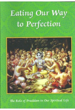 EATING OUR WAY TO PERFECTION  THE ROLE OF PRASADAM IN OUR LIFE