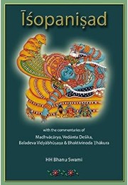 ISOPANISHAD  WITH THE COMMENTARIES OF MADHVACARYA VEDANTADESIKA BALADEVA VIDYABHUSANA BHAKTIVINOD THAKURA