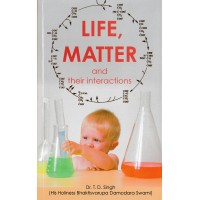 LIFE MATTER AND THEIR INTERACTIONS