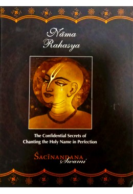 Nama Rahasya The Confidential Secrets Of Chanting The Holy Name In Perfection