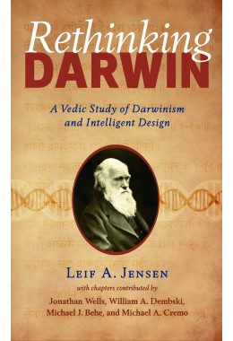 RETHINKING DARWIN  A VEDIC STUDY OF DARWINISM AND INTELLIGENT DESIGN