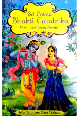 Sri Prema Bhakti Chandrika Moonrays Of Loving Devotion