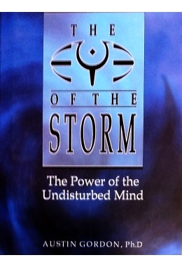 The Eye Of The Storm  The Power Of The Undisturbed Mind