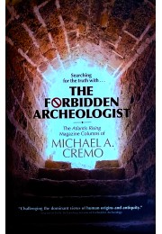 The Forbidden Archeologist  Searching For The Truth