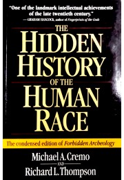 The Hidden History Of The Human RaceThe Condensed Edition Of Forbidden Archeology