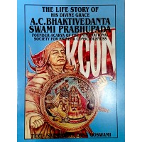The life story of his Divine grace ACBHAKTIVEDANTA SWAMI PRAVUPADA