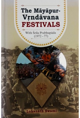 The Mayapur Vrindavan Festivals With Srila Prabhupada