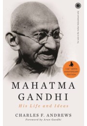 Mahatma Gandhi: His Life And Ideas