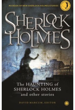 The Haunting Of Sherlock Holmes And Other Stories