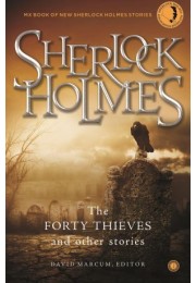 Sherlock Holmes: The Forty Thieves And Other Stories