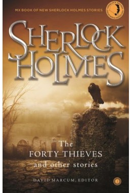 Sherlock Holmes: The Forty Thieves And Other Stories