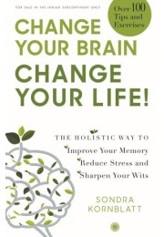 Change Your Brain, Change Your Life!