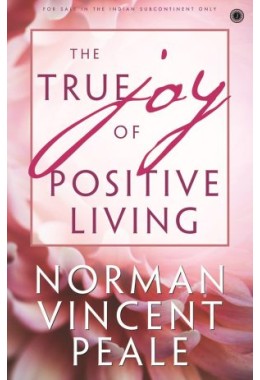 The True Joy Of Positive Living