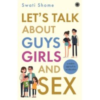 Lets Talk About Guys, Girls And Sex