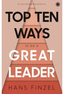 Top Ten Ways To Be A Great Leader