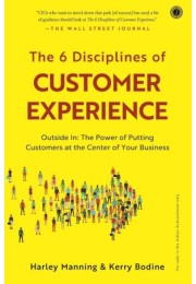 The 6 Disciplines Of Customer Experience