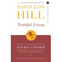 The First Writings Of Napoleon Hill Truthful Living