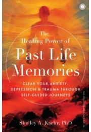 The Healing Power Of Past Life Memories