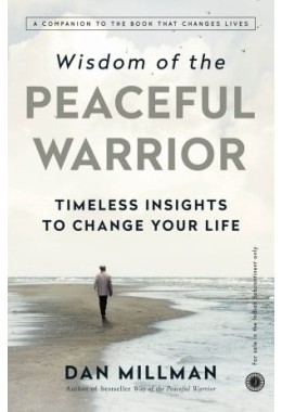 Wisdom Of The Peaceful Warrior