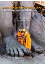 Jaina Tradition Of The Deccan: Shravanabelagola, Mudabidri, Karkala