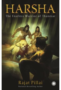 Harsha: The Fearless Warrior Of Thanesar
