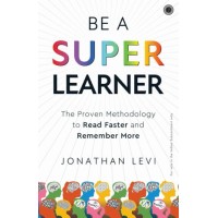 Be A SuperLearner: The Proven Methodology To Read Faster And Remember More
