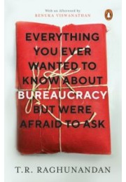 Everything You Ever Wanted to Know about Bureaucracy But Were Afraid to Ask