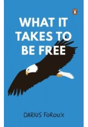 What It Takes To Be Free