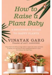 How to Raise a Plant Baby