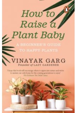 How to Raise a Plant Baby