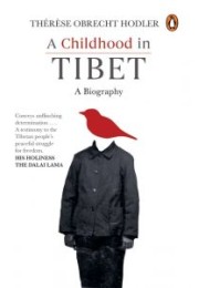 A Childhood in Tibet (True life-story of a woman, who spent 22 years under atrocities of the Chinese rule)