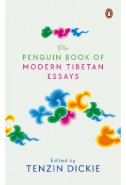 The Penguin Book of Modern Tibetan Essays