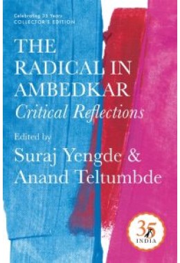 Penguin 35 Collectors Edition: The Radical in Ambedkar