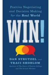 Win!: Positive Negotiating and Decision Making for the Real World