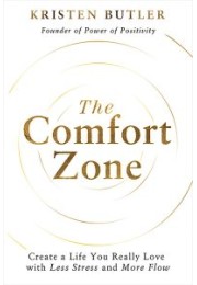 The  Comfort Zone: Create a Life You Really Love with Less Stress and More Flow