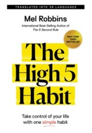 The  High 5 Habit: Take Control of Your Life with One Simple Habit