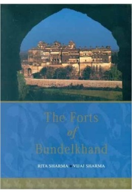 THE FORTS OF BUNDELKHAND