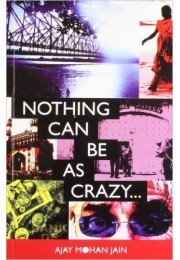 NOTHING CAN BE AS CRAZY