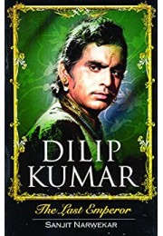 DILIP KUMAR : THE LAST EMPEROR