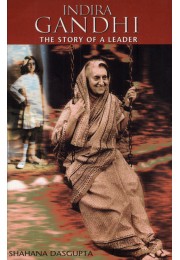 INDIRA GANDHI : THE STORY OF A LEADER