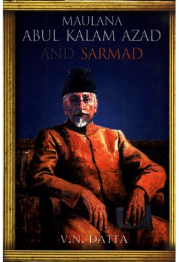 MAULANA ABUL KALAM AZAD AND SARMAD