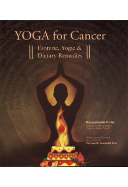 YOGA FOR CANCER : ESOTERIC YOGIC Amp038 DIETARY REMEDIES