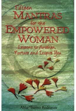 FIFTEEN MANTRAS FOR THE EMPOWERED WOMAN