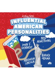 A DAY WITH INFLUENTIAL AMERICAN PERSONALITIES: NEIL ARMSTRONG, BARACK OBAMA, JOHN F KENNEDY AND ABRAHAM LINCOLN