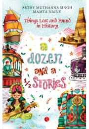 A Dozen And A Half Stories: Things Lost And Found In History