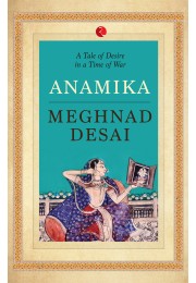 ANAMIKA: A Tale Of Desire In A Time Of War