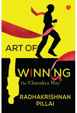 ART OF WINNING: THE CHANAKYA WAY