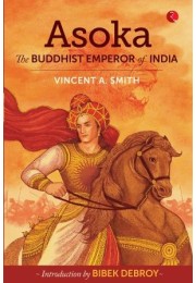 Asoka: The Buddhist Emperor Of India