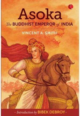 Asoka The Buddhist Emperor Of India